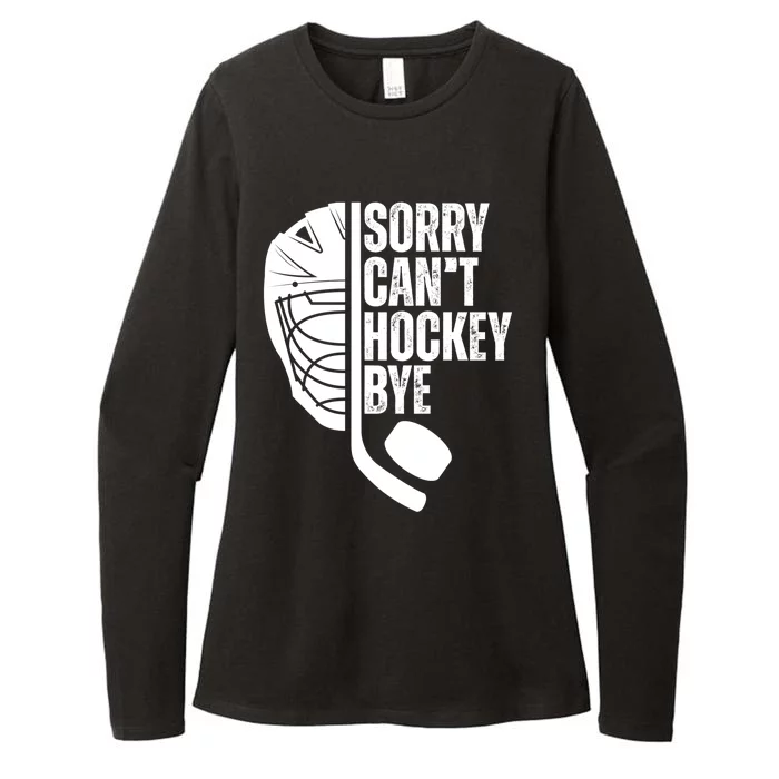 Sorry Cant Hockey Bye Hockey Player Funny Hockey Lovers Great Gift Womens CVC Long Sleeve Shirt