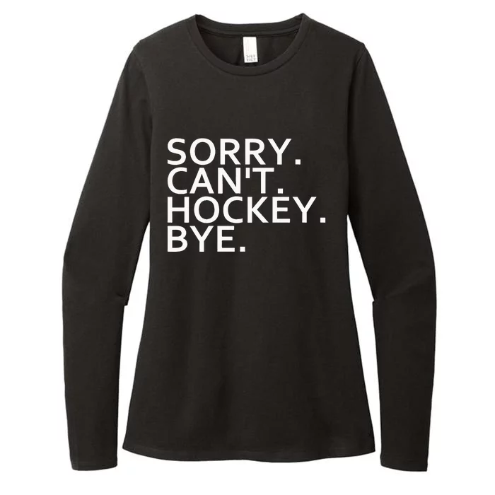 Sorry Cant Hockey Bye Funny Hockey Player Lover Long Sleeve Womens CVC Long Sleeve Shirt