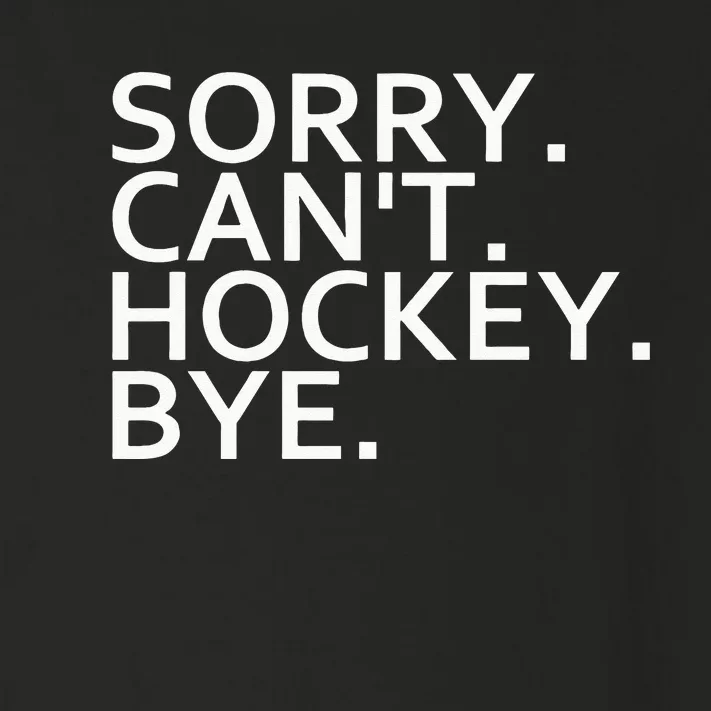 Sorry Cant Hockey Bye Funny Hockey Player Lover Long Sleeve Toddler Long Sleeve Shirt