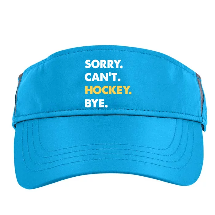 Sorry CanT Hockey Bye Funny Hockey Adult Drive Performance Visor