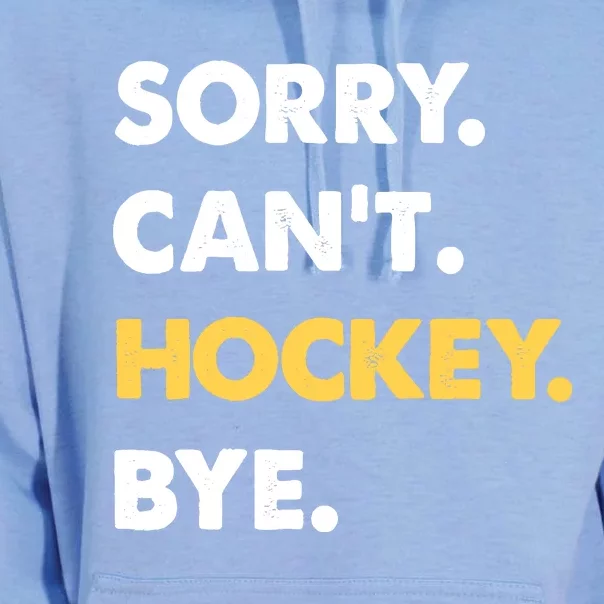 Sorry CanT Hockey Bye Funny Hockey Unisex Surf Hoodie