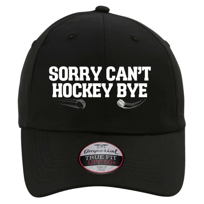 Sorry Can’T Hockey Bye The Original Performance Cap