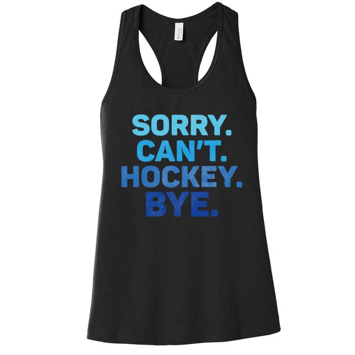 Sorry CanT Hockey Bye Women's Racerback Tank