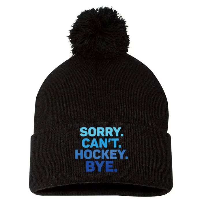 Sorry CanT Hockey Bye Pom Pom 12in Knit Beanie