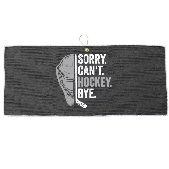 Sorry CanT Hockey Bye Funny Hockey Large Microfiber Waffle Golf Towel