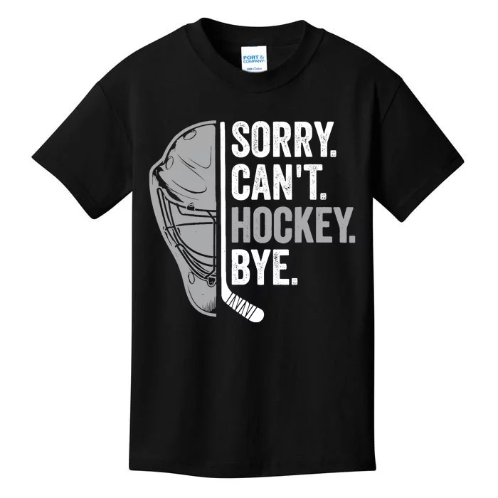 Sorry CanT Hockey Bye Funny Hockey Kids T-Shirt