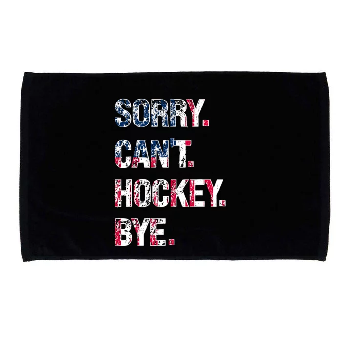 Sorry CanT Hockey Bye American Flag Funny Vintage Microfiber Hand Towel