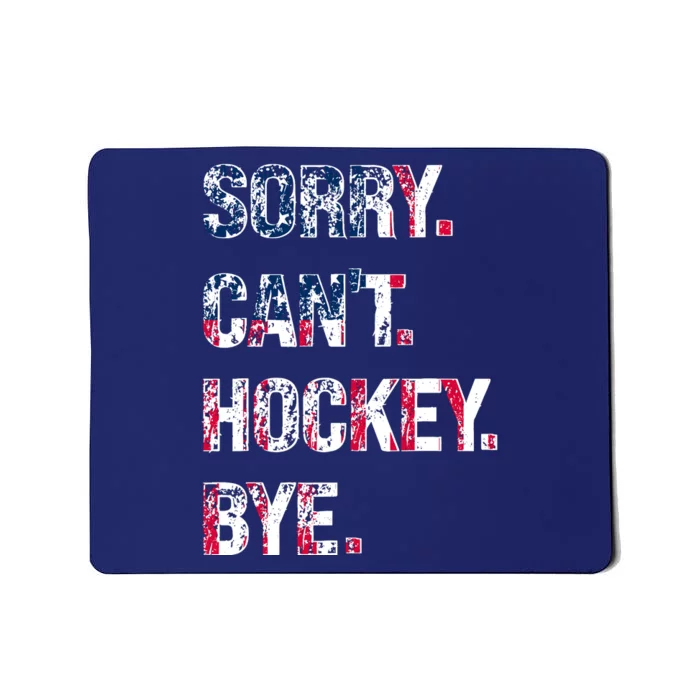 Sorry CanT Hockey Bye American Flag Funny Vintage Mousepad