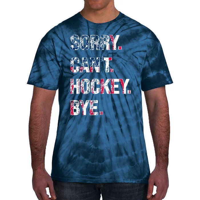 Sorry CanT Hockey Bye American Flag Funny Vintage Tie-Dye T-Shirt