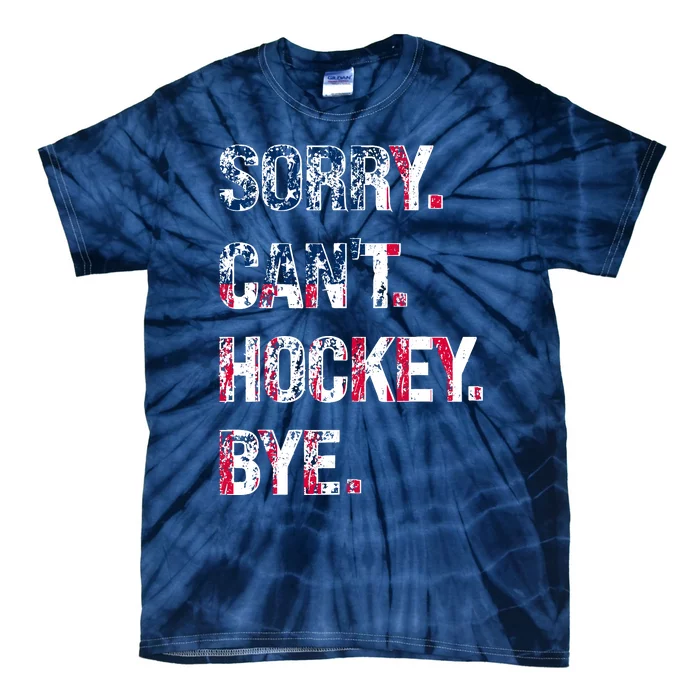 Sorry CanT Hockey Bye American Flag Funny Vintage Tie-Dye T-Shirt