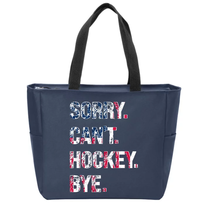 Sorry CanT Hockey Bye American Flag Funny Vintage Zip Tote Bag