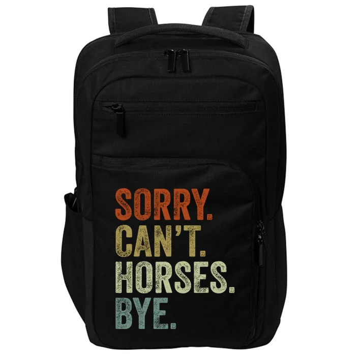 Sorry Cant Horses Bye Funny Horse Impact Tech Backpack