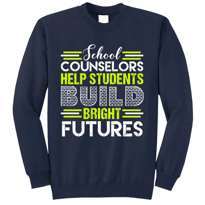 School Counselors Help Students Build Bright Futures Tall Sweatshirt