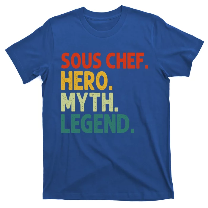 Sous Chef Hero Myth Legend Vintage Funny Sous Chef Funny Gift T-Shirt