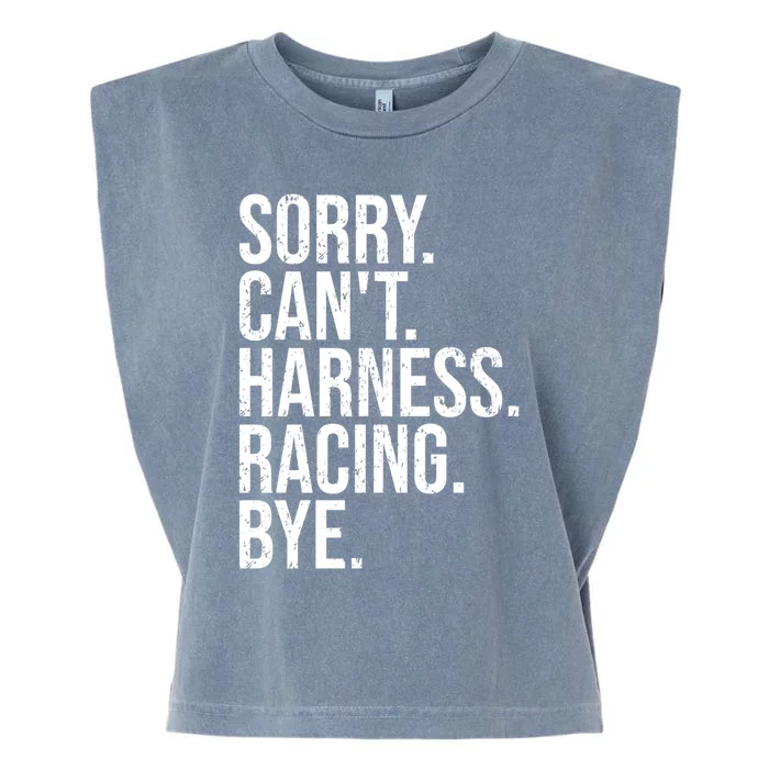 Sorry Can't Harness Racing Great Gift Funny Trotting Race Gift Garment-Dyed Women's Muscle Tee