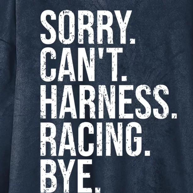 Sorry Can't Harness Racing Great Gift Funny Trotting Race Gift Hooded Wearable Blanket