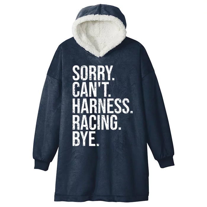 Sorry Can't Harness Racing Great Gift Funny Trotting Race Gift Hooded Wearable Blanket