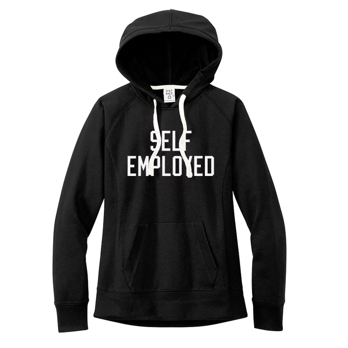 SelfEmployed CEO Hustler Boss Entrepreneur Business Owner Women's Fleece Hoodie