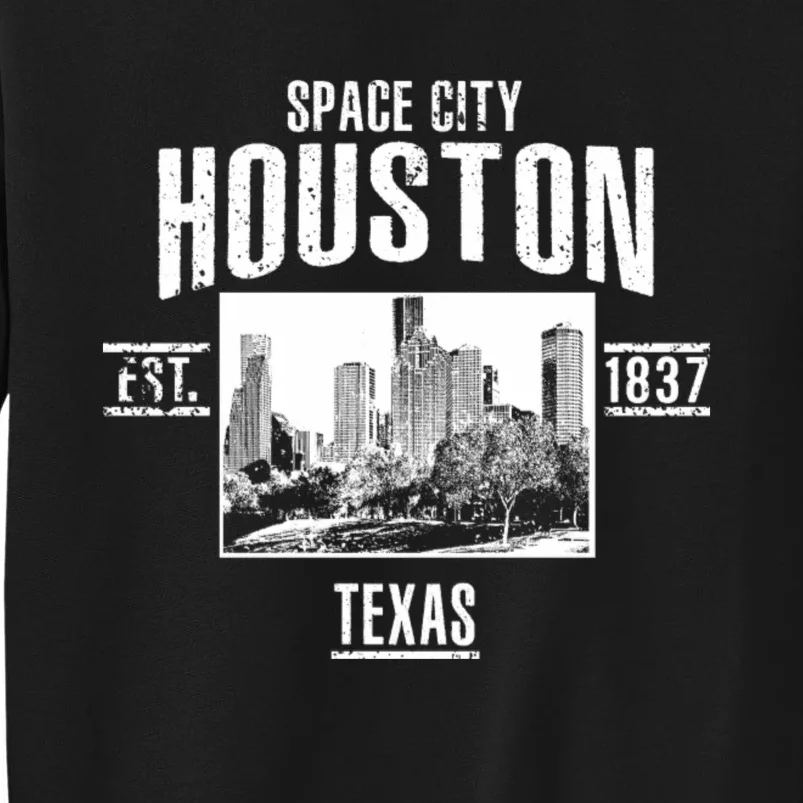 Space City Houston Est 1837 Texas Tall Sweatshirt