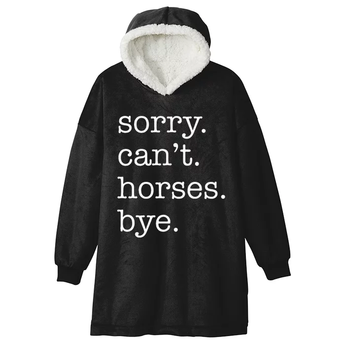 Sorry Cant Horses Bye Funny Horse Hooded Wearable Blanket