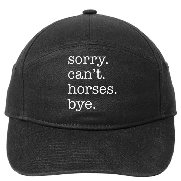 Sorry Cant Horses Bye Funny Horse 7-Panel Snapback Hat