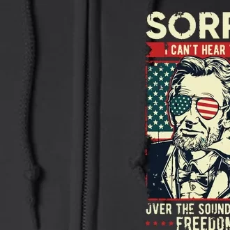 Sorry Cant Hear You Sound Of My Freedom 4th Of July Full Zip Hoodie