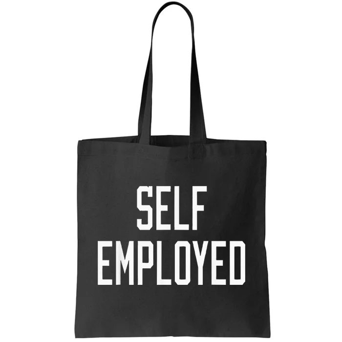 SelfEmployed CEO Hustler Boss Entrepreneur Business Owner Tote Bag