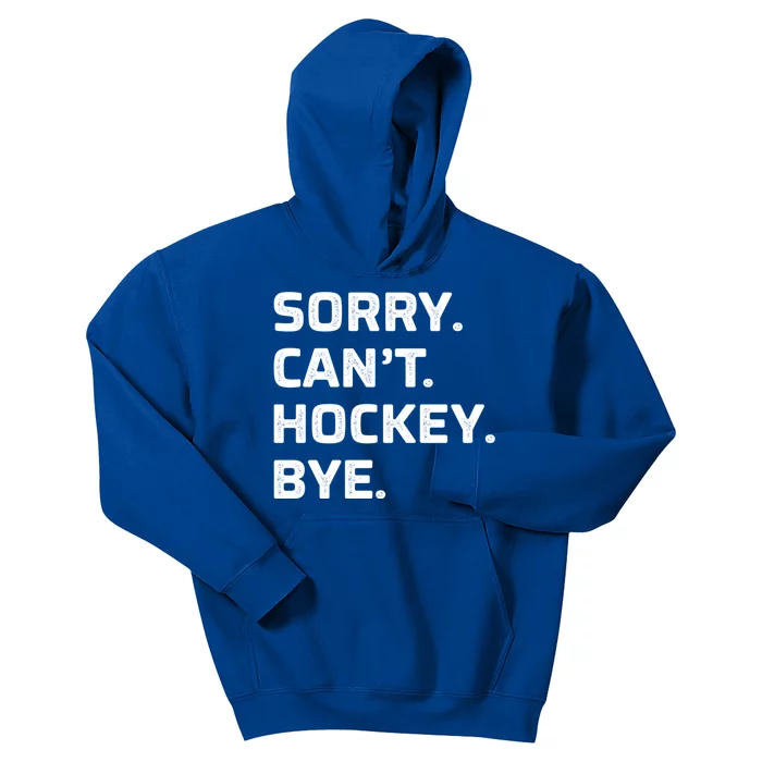 Sorry Cant Hockey Bye Vintage Style Cool Gift Kids Hoodie