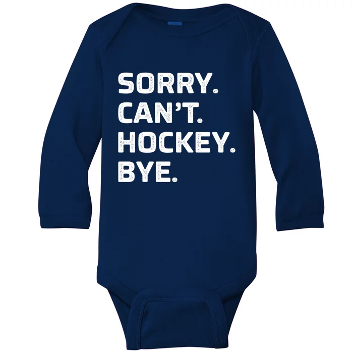 Sorry Cant Hockey Bye Vintage Style Cool Gift Baby Long Sleeve Bodysuit