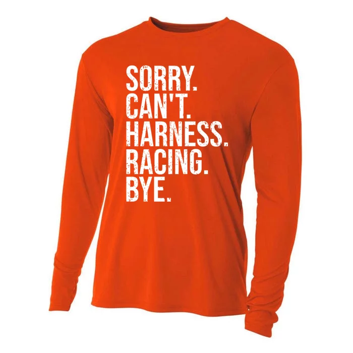 Sorry Can't Harness Racing Funny Gift Funny Trotting Race Gift Cooling Performance Long Sleeve Crew