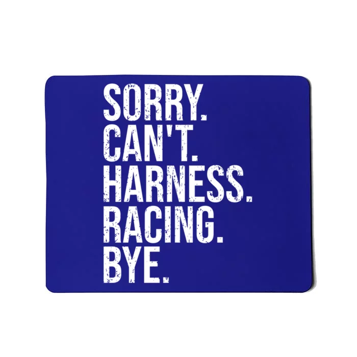 Sorry Can't Harness Racing Funny Gift Funny Trotting Race Gift Mousepad