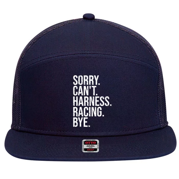 Sorry Can't Harness Racing Funny Gift Funny Trotting Race Gift 7 Panel Mesh Trucker Snapback Hat