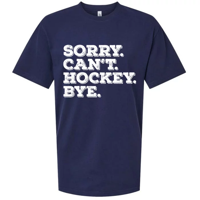 Sorry Cant Hockey Bye Funny Hockey Vintage Retro Distressed Great Gift Sueded Cloud Jersey T-Shirt