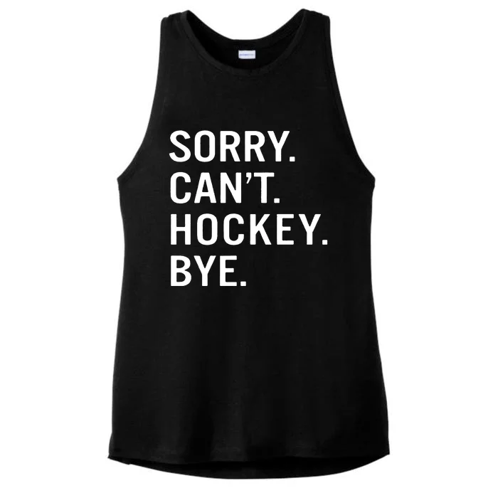 Sorry Cant Hockey Bye Ladies Tri-Blend Wicking Tank