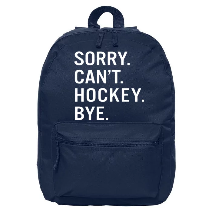 Sorry Cant Hockey Bye 16 in Basic Backpack