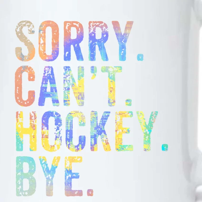 Sorry Cant Hockey Bye TieDye Funny Hockey Lover Cool Gift Black Color Changing Mug