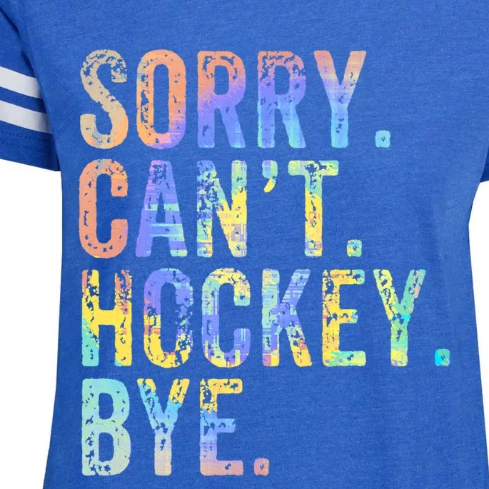 Sorry Cant Hockey Bye TieDye Funny Hockey Lover Cool Gift Enza Ladies Jersey Football T-Shirt