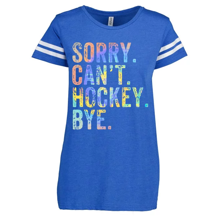 Sorry Cant Hockey Bye TieDye Funny Hockey Lover Cool Gift Enza Ladies Jersey Football T-Shirt