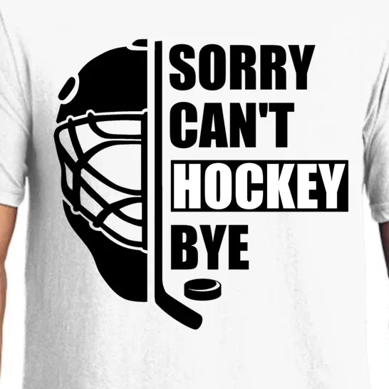 Sorry Cant Hockey Bye Funny Hockey Player Lover Sport Gift Pajama Set