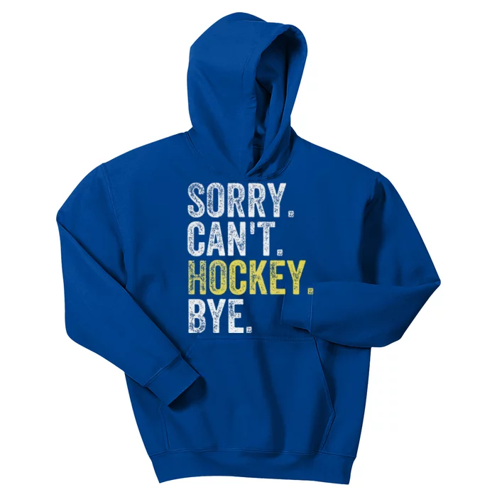 Sorry Can't Hockey Bye Funny Hockey Kids Hoodie