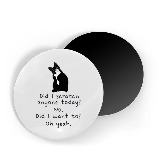 Sarcastic Cat Have I Scratched Anyone Today Funny Black Cat Magnet