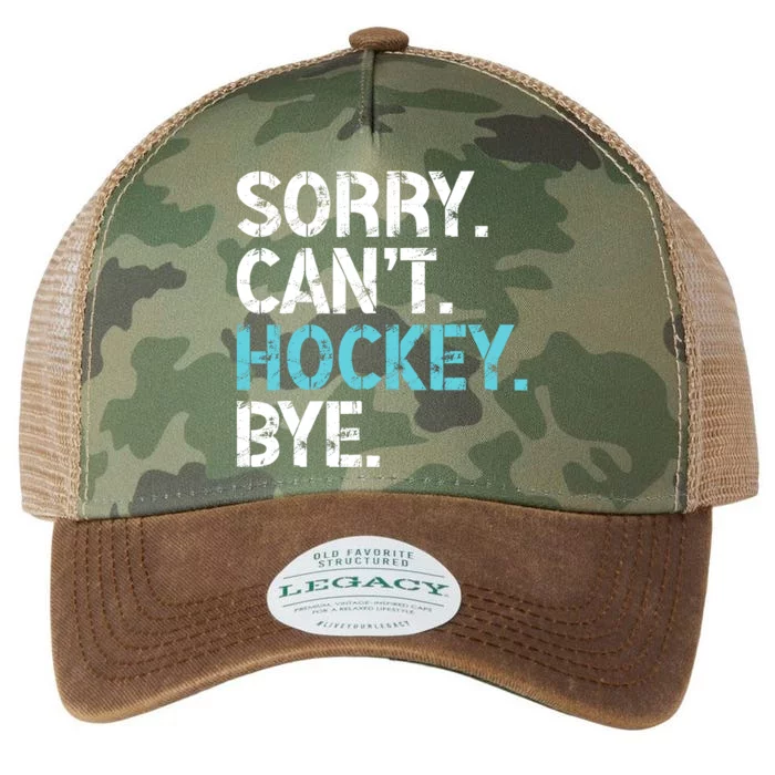 Sorry CanT Hockey Bye Funny Hockey Lover For Legacy Tie Dye Trucker Hat