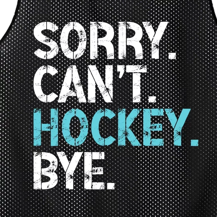 Sorry CanT Hockey Bye Funny Hockey Lover For Mesh Reversible Basketball Jersey Tank