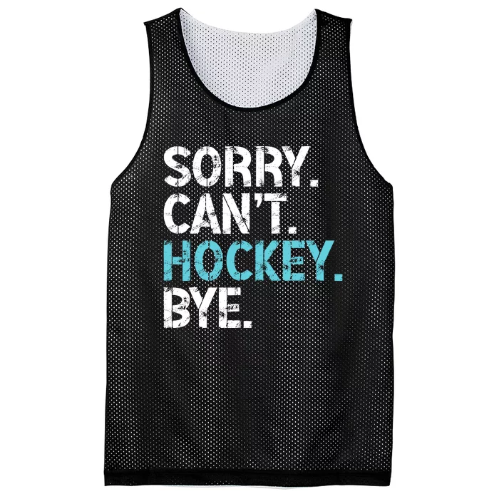 Sorry CanT Hockey Bye Funny Hockey Lover For Mesh Reversible Basketball Jersey Tank