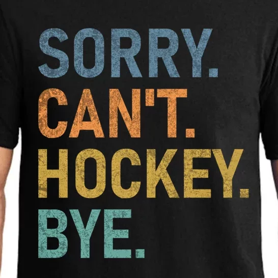 Sorry Cant Hockey Bye Funny Design Great Gift Pajama Set