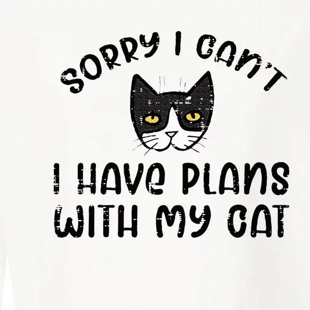 Sorry Cant Have Plans With Cat Cropped Pullover Crew