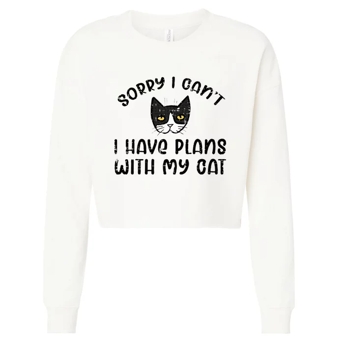 Sorry Cant Have Plans With Cat Cropped Pullover Crew