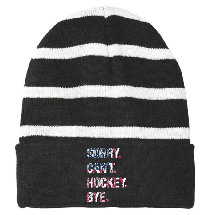 Sorry CanT Hockey Bye American Flag Funny Striped Beanie with Solid Band