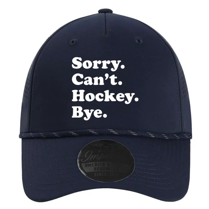 Sorry Can't Hockey Bye Funny Hockey Gift Performance The Dyno Cap