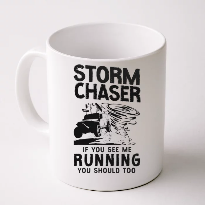 Storm Chaser Hurricane Meteorology Tornado Storm Chaser If Front & Back Coffee Mug